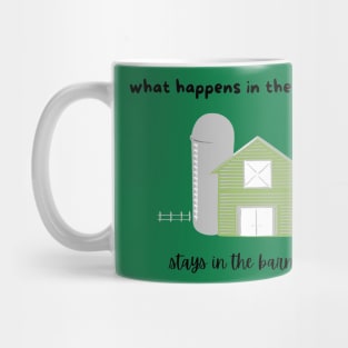 what happens in the barn stays in the barn Mug